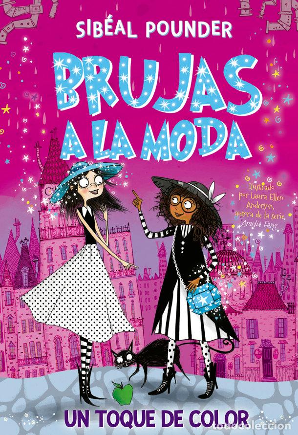 Libros: BRUJAS A LA MODA 3 UN TOQUE DE COLOR - POUNDER, SIBEAL