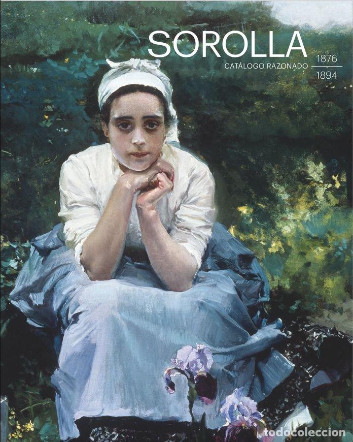 books: SOROLLA CATALOGO RAZONADO DE PINTURAS 1876 1894 - PONS-SOROLLA RUIZ DE LA PRADA, BLANCA