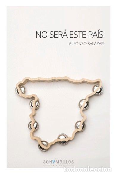 books: NO SERA ESTE PAIS - SALAZAR, ALFONSO