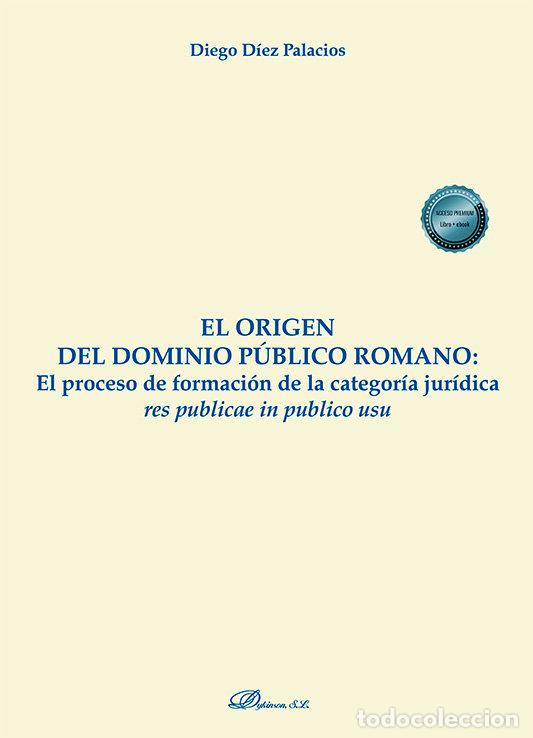 Libros: EL ORIGEN DEL DOMINIO PUBLICO ROMANO - DIEZ PALACIOS, DIEGO