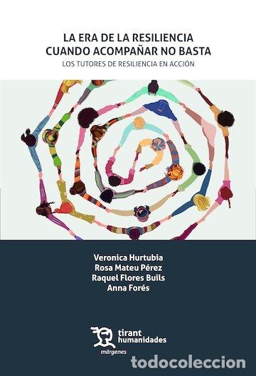 Livros: LA ERA DE LA RESILIENCIA CUANDO ACOMPA&Ntilde;AR NO BASTA. LOS TUT - HURTUBIA, VERONICA