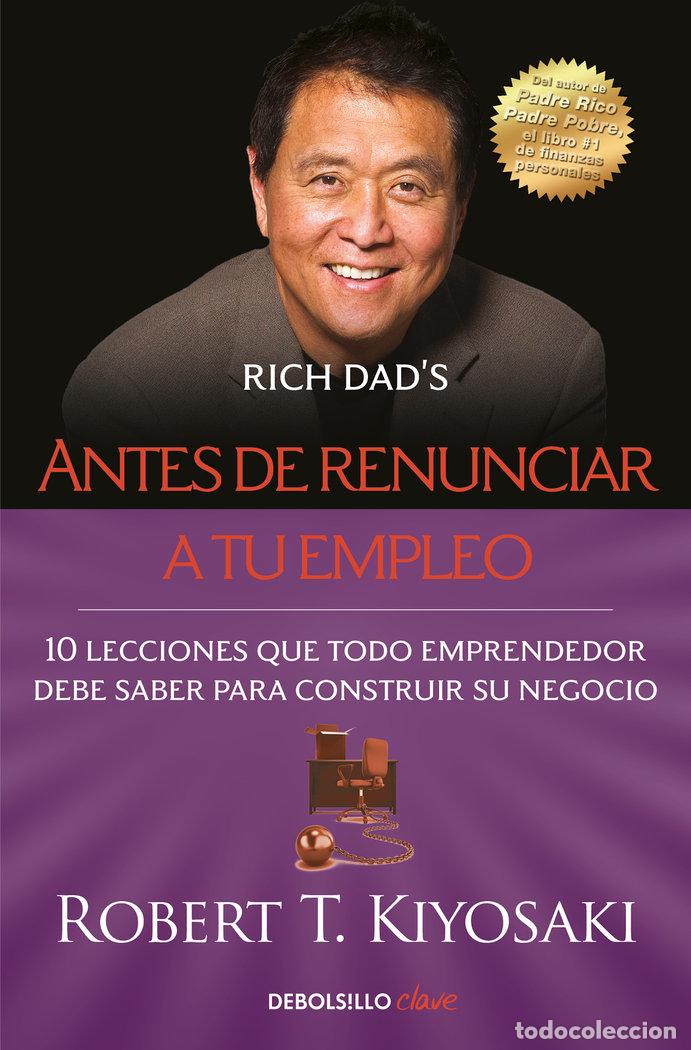 Livros: ANTES DE RENUNCIAR A TU EMPLEO - KIYOSAKI, ROBERT T.