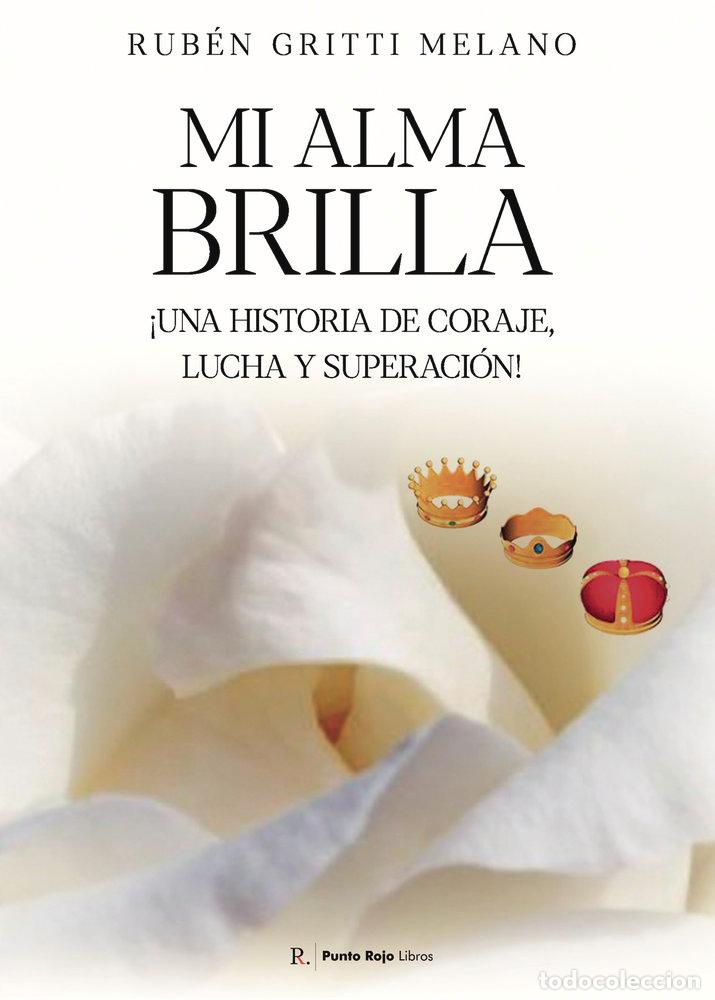 Libros: MI ALMA BRILLA - GRITTI MELANO, RUBEN
