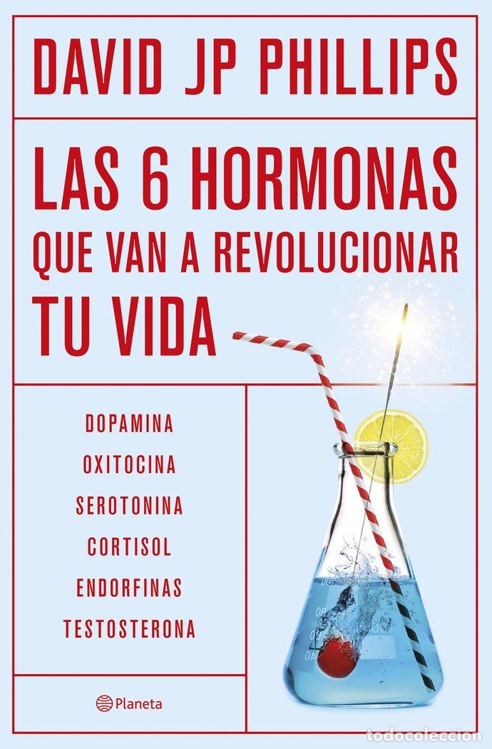 Libros: LAS SEIS HORMONAS QUE REVOLUCIONARAN TU VIDA - DAVID JP PHILLIPS
