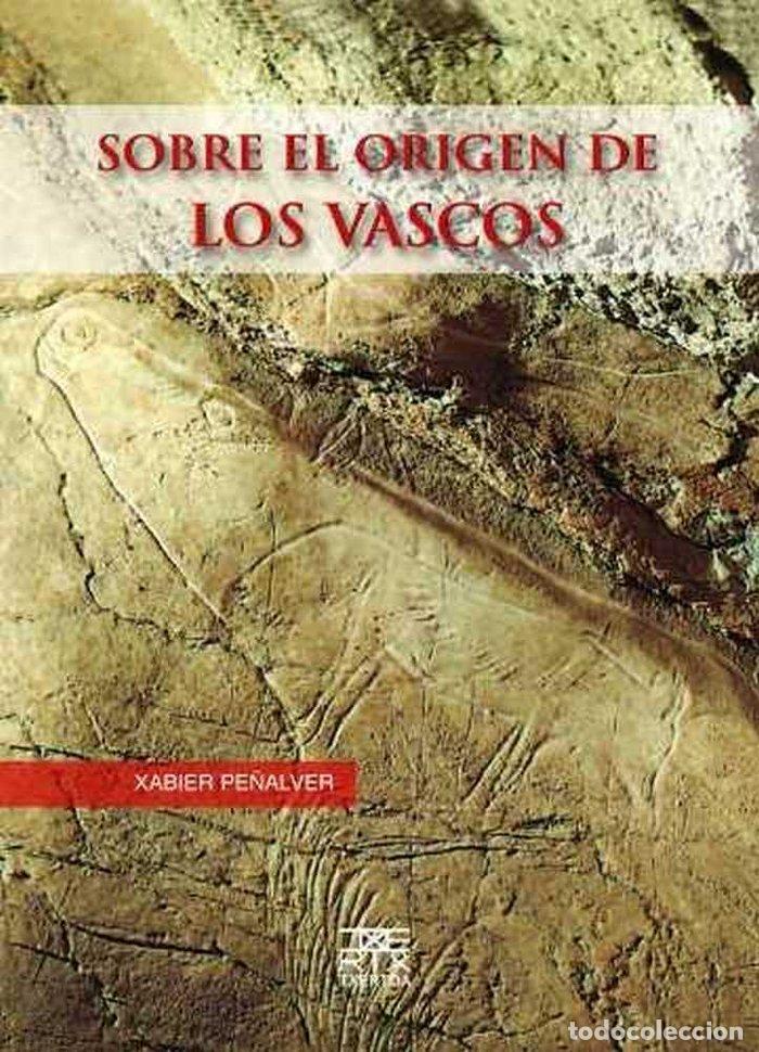 Libros: SOBRE EL ORIGEN DE LOS VASCOS - PE&Ntilde;ALVER IRIBARREN, XABIER