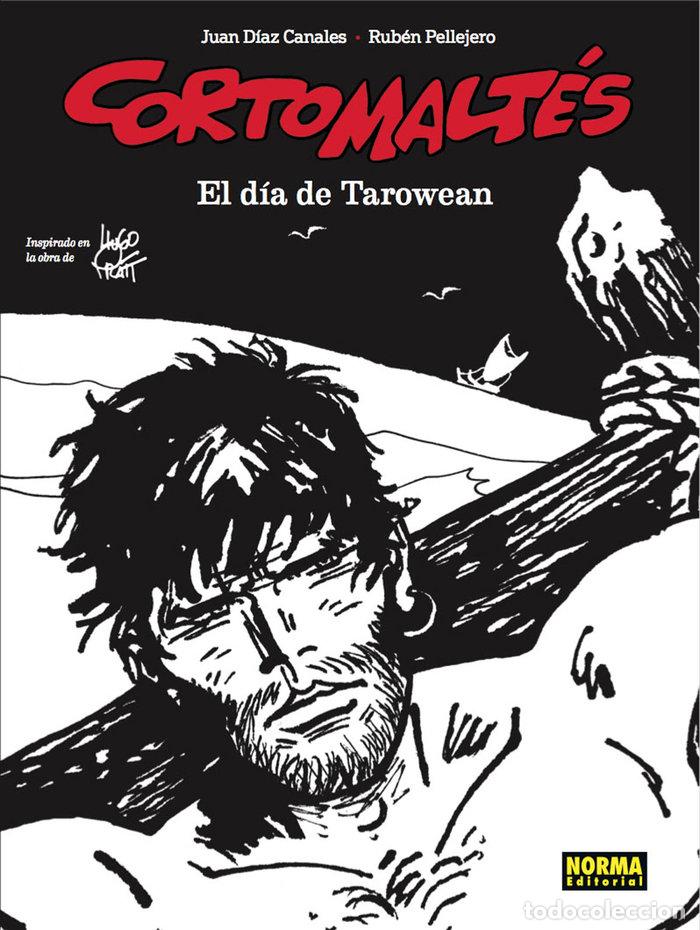 Libros: CORTO MALTES EL DIA DE TAROWEAN BLANCO Y NEGRO - DIAZ CANALES, JUAN