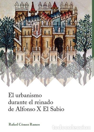 Livres: URBANISMO DURANTE EL REINADO DE ALFONSO,EL - COMEZ RAMOS, RAFAEL