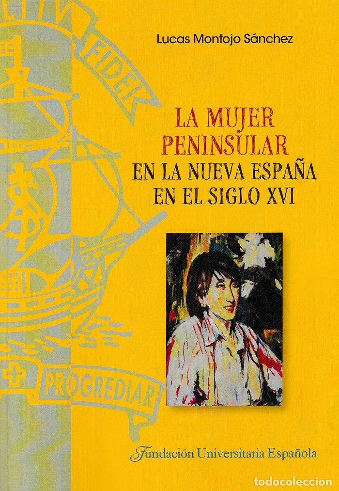 Libros: MUJER PENINSULAR EN LA NUEVA ESPA&Ntilde;A EN EL SIGLO XVI,LA - MONTOJO SANCHEZ, LUCAS
