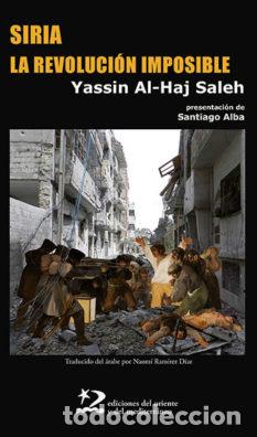 B&uuml;cher: SIRIA LA REVOLUCION IMPOSIBLE - AL HAJ SALEH, YASSIN
