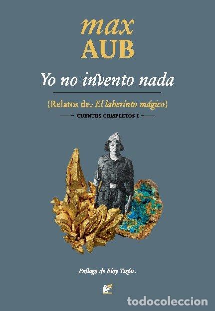 Libros: YO NO INVENTO NADA - AUB, MAX