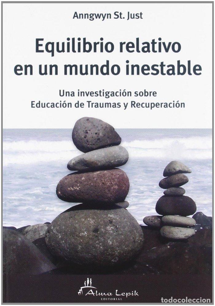 Libros: EQUILIBRIO RELATIVO EN UN MUNDO INESTABLE - ANNGWYN ST. JUST