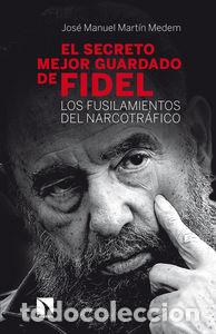 Livres: SECRETO MEJOR GUARDADO DE FIDEL,EL - MARTIN MEDEM, JOSE MANUEL
