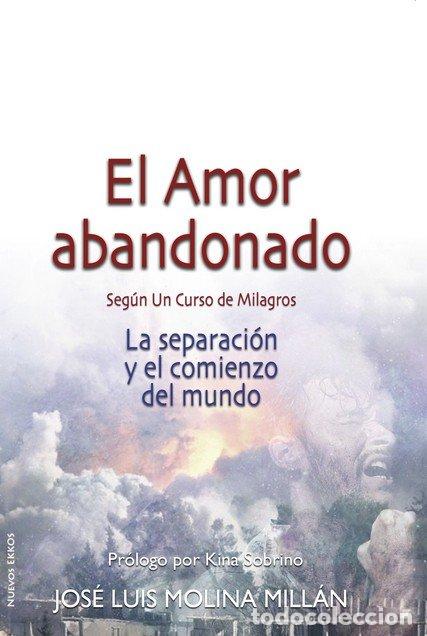 Livres: AMOR ABANDONADO SEGUN UN CURSO DE MILAGROS,EL - MOLINA MILLAN, JOSE LUIS