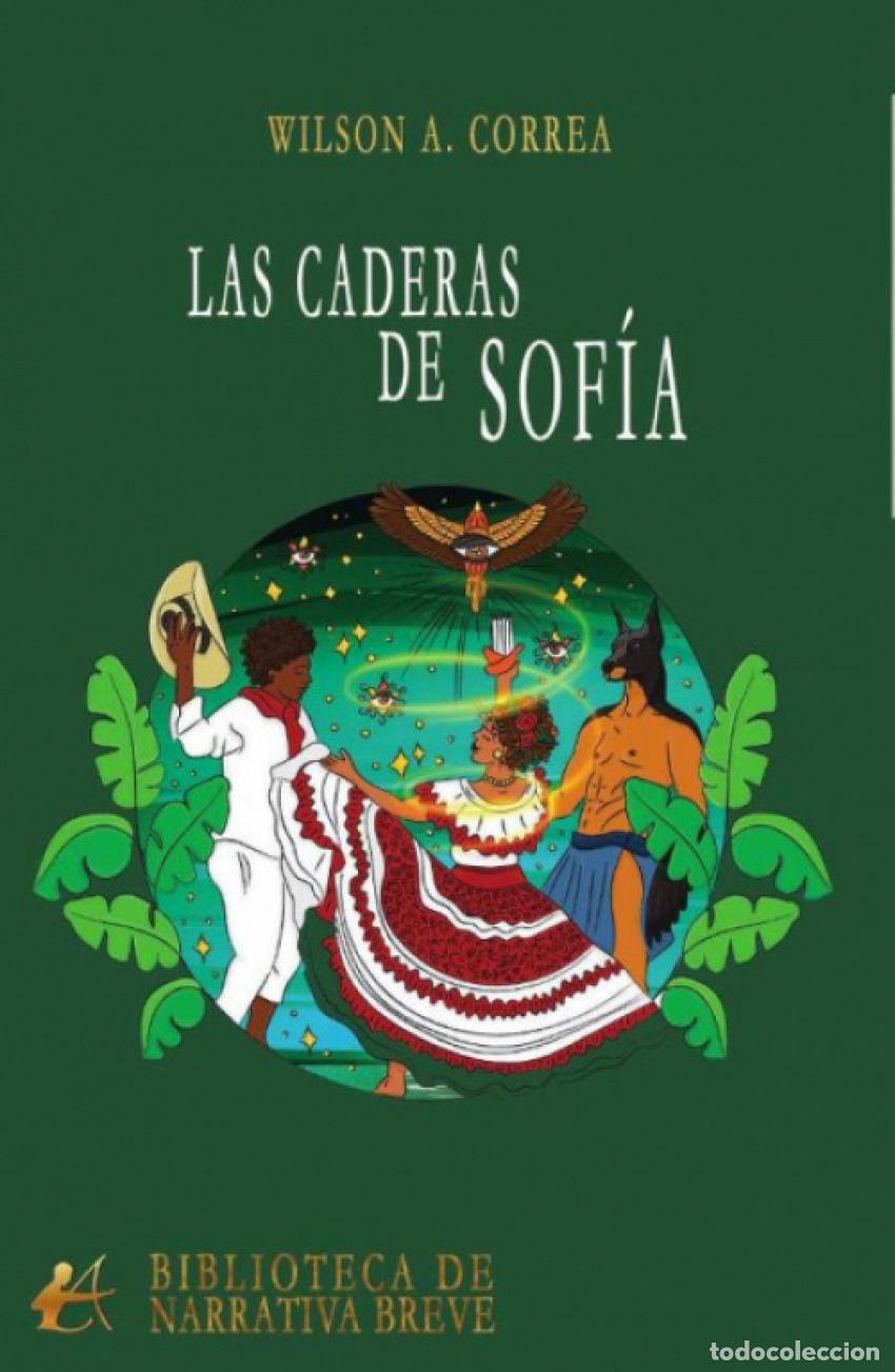 Libros: LAS CADERAS DE SOF&Iacute;A - CORREA, WILSON A