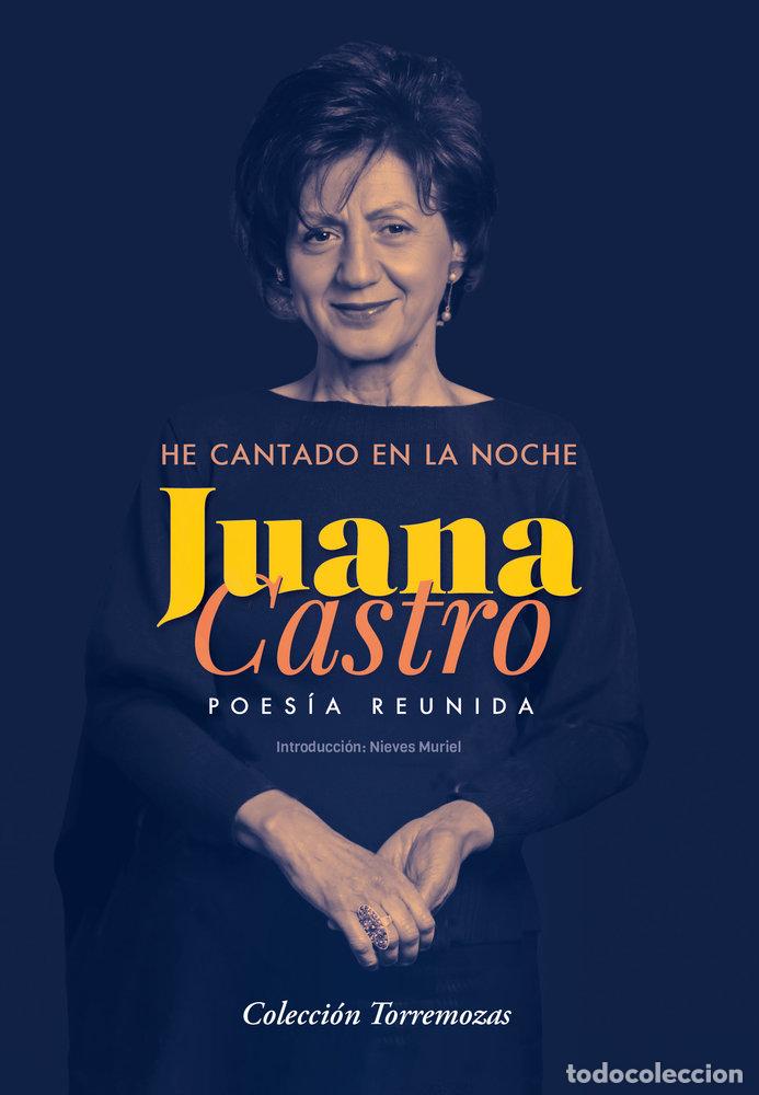Libros: HE CANTADO EN LA NOCHE - CASTRO, JUANA