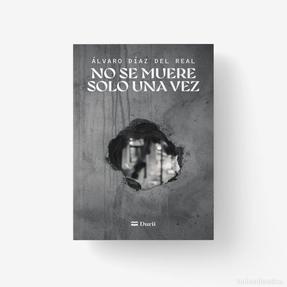 Livres: NO SE MUERE SOLO UNA VEZ - DIAZ DEL REAL, ALVARO