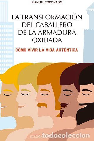 Libri: TRANSFORMACION DEL CABALLERO DE LA ARMADURA OXIDADA,LA - CORONADO, MANUEL