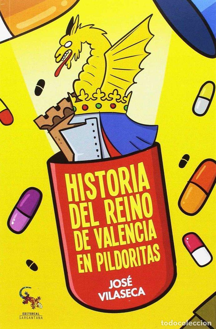 Libros: HISTORIA DEL REINO DE VALENCIA EN PILDORITAS - VILASECA HARO, JOSE