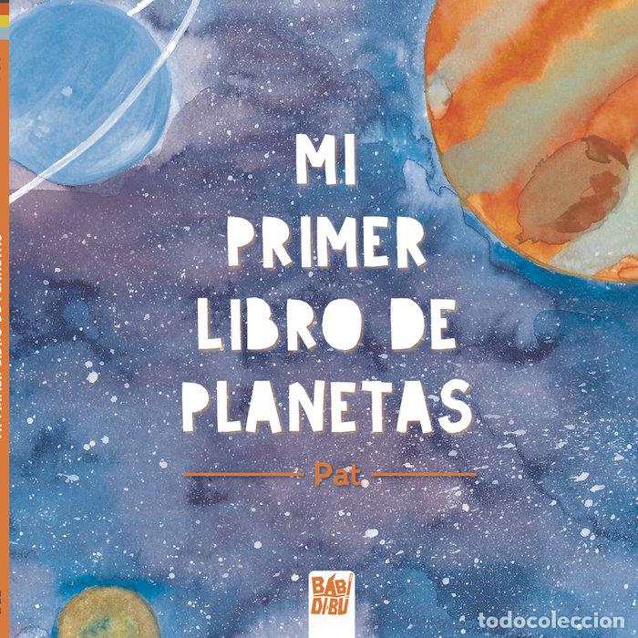 Libros: MI PRIMER LIBRO DE PLANETAS - PAT