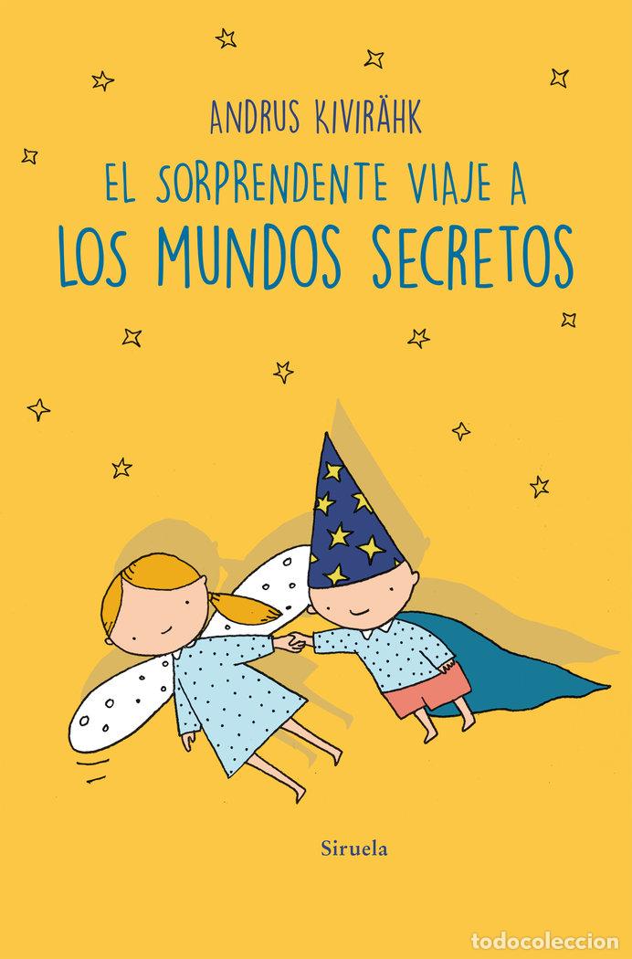 Libros: EL SORPRENDENTE VIAJE A LOS MUNDOS SECRETOS - KIVIR&Auml;HK, ANDRUS