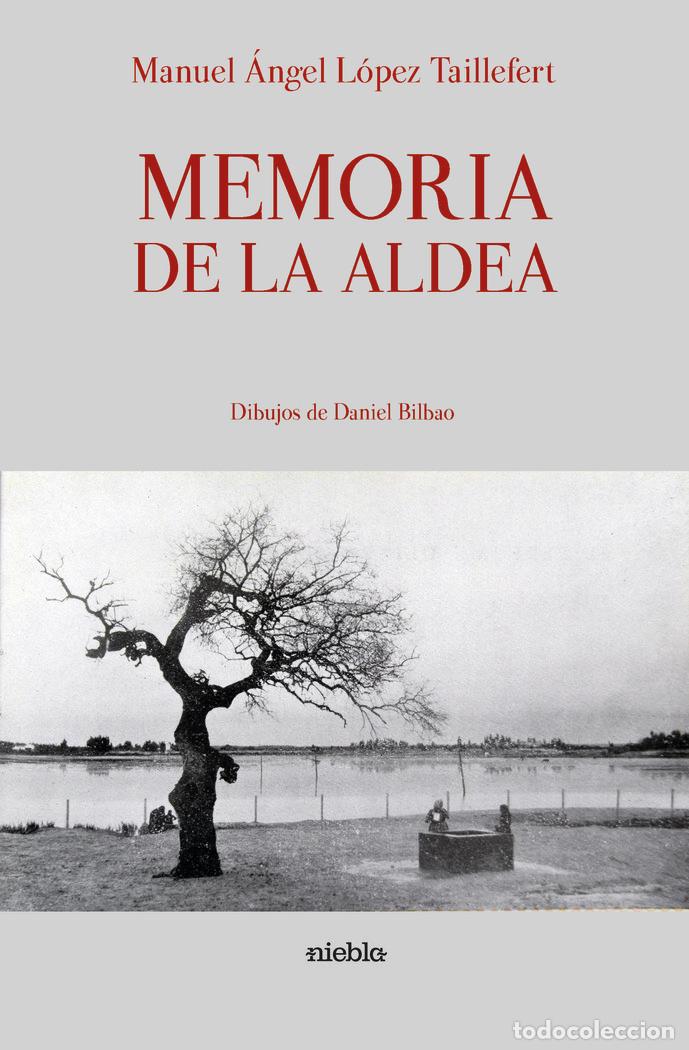 Libros: MEMORIA DE LA ALDEA - LOPEZ TAILLEFERT, MANUEL ANGEL