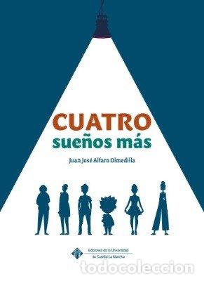 Libros: CUATRO SUE&Ntilde;OS MAS - ALFARO OLMEDILLA, JUAN JOSE
