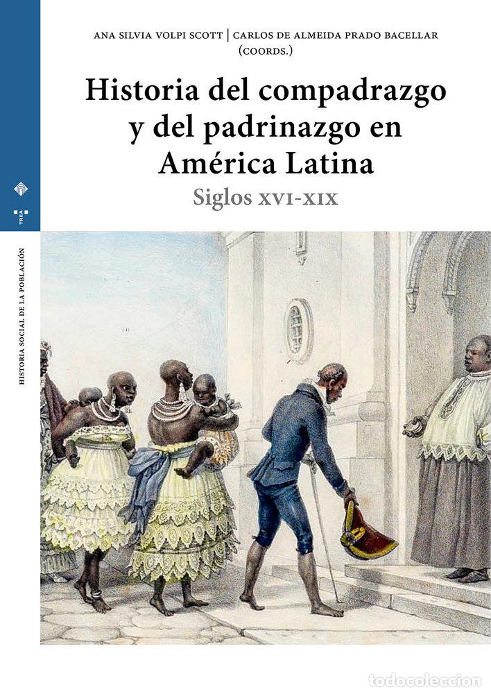 Libros: HISTORIA DEL COMPADRAZGO Y DEL PADRINAZGO EN AMERICA LATINA - ALMEIDA PRADO BACELLAR, CARLOS DE