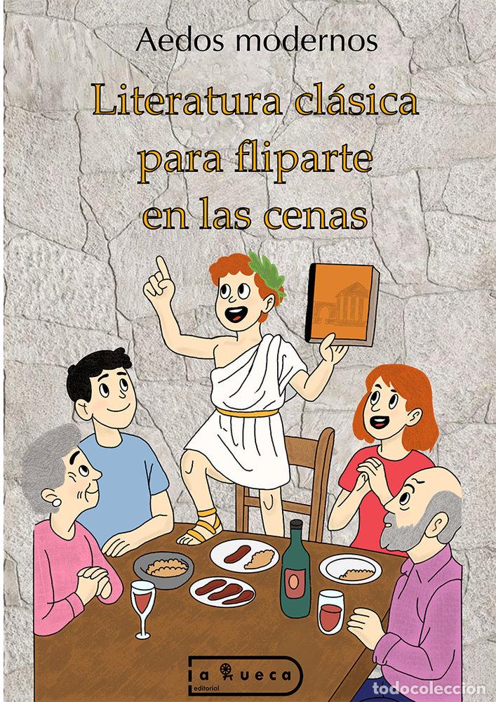 Libros: LITERATURA CLASICA PARA FLIPARTE EN LAS CENAS - AEDOS MODERNOS, AEDOS MODERNOS