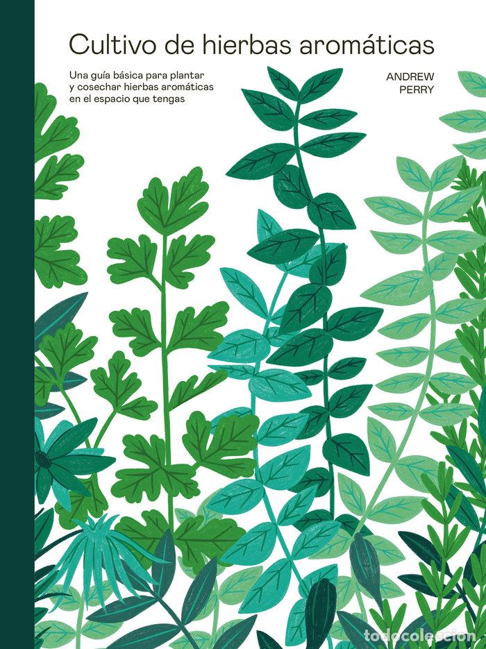Libros: CULTIVO DE HIERBAS AROMATICAS - PERRY, ANDREW