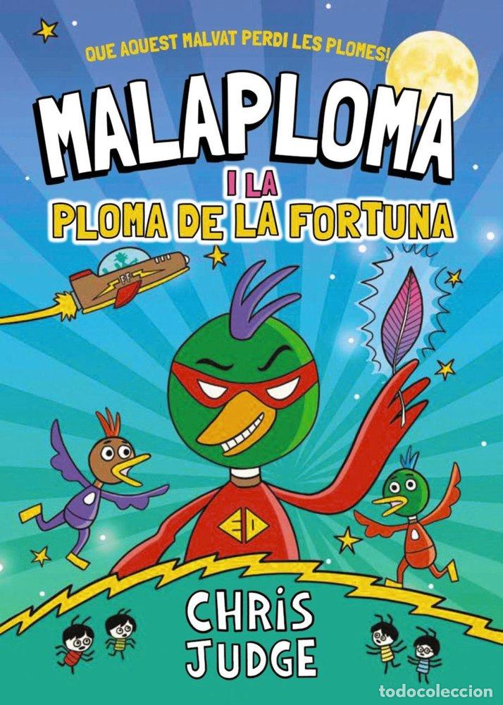 Livres: MALAPLOMA I LA PLOMA DE LA FORTUNA - JUDGE, CHRIS