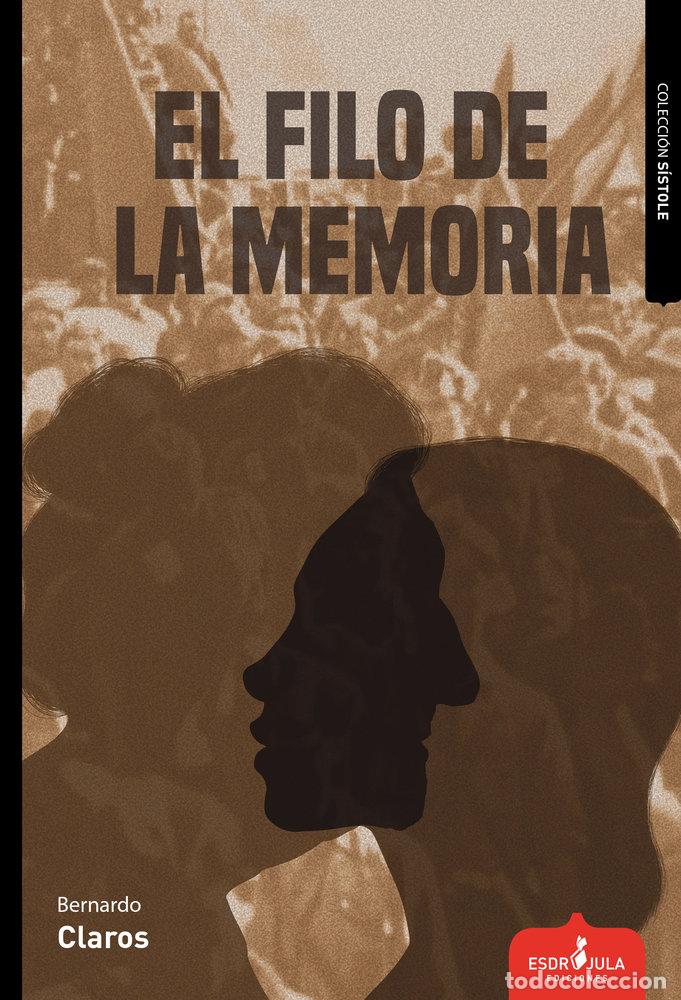 Libros: EL FILO DE LA MEMORIA - CLAROS, BERNARDO