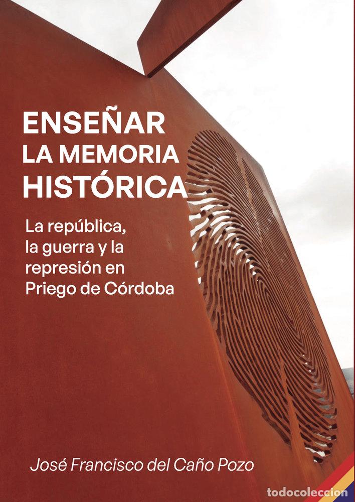 Libri: ENSE&Ntilde;AR LA MEMORIA HISTORICA - DEL CA&Ntilde;O POZO, JOSE FRANCISCO