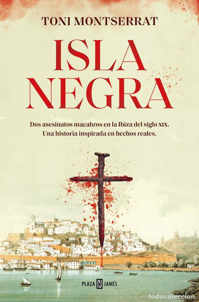 Libros: ISLA NEGRA - TONI MONTSERRAT