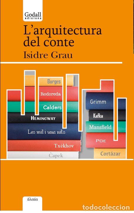 Livres: L ARQUITECTURA DEL CONTE - GRAU ANTOLI, ISIDRE