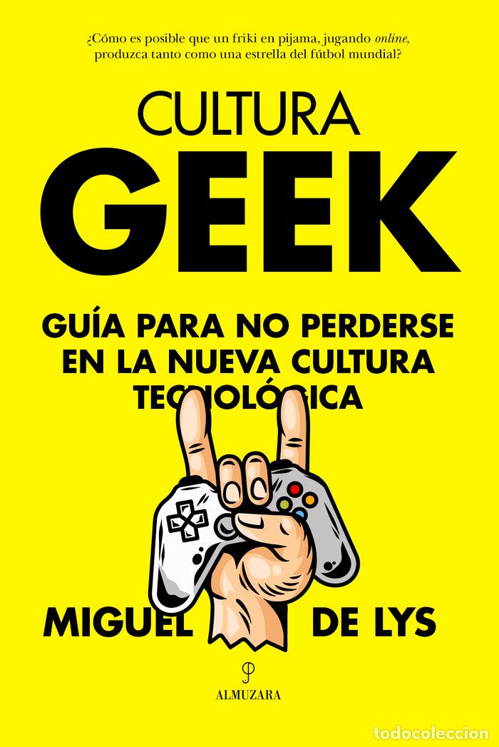 Libros: CULTURA GEEK - LYS, MIGUEL DE