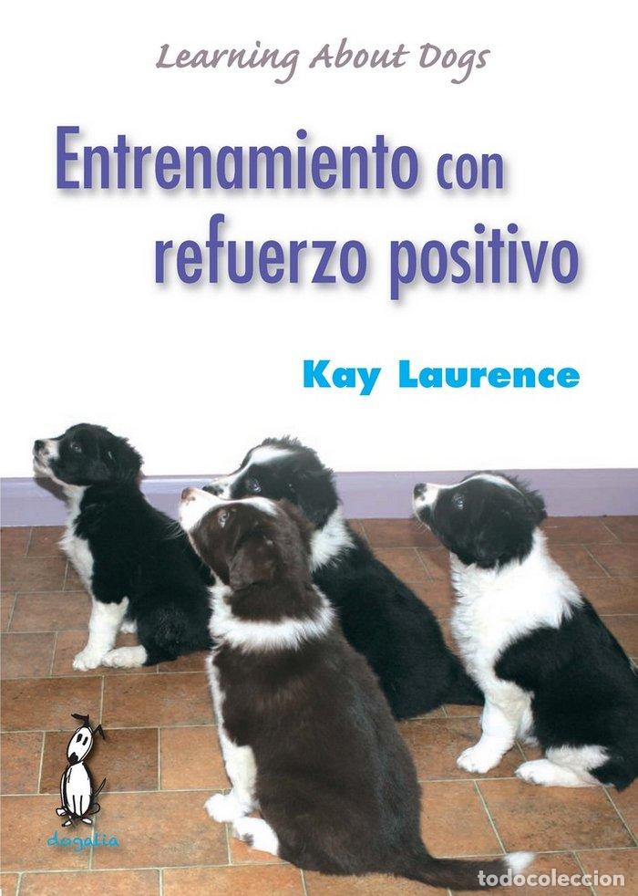 Libros: ENTRENAMIENTO CON REFUERZO POSITIVO - LAURENCE, KAY