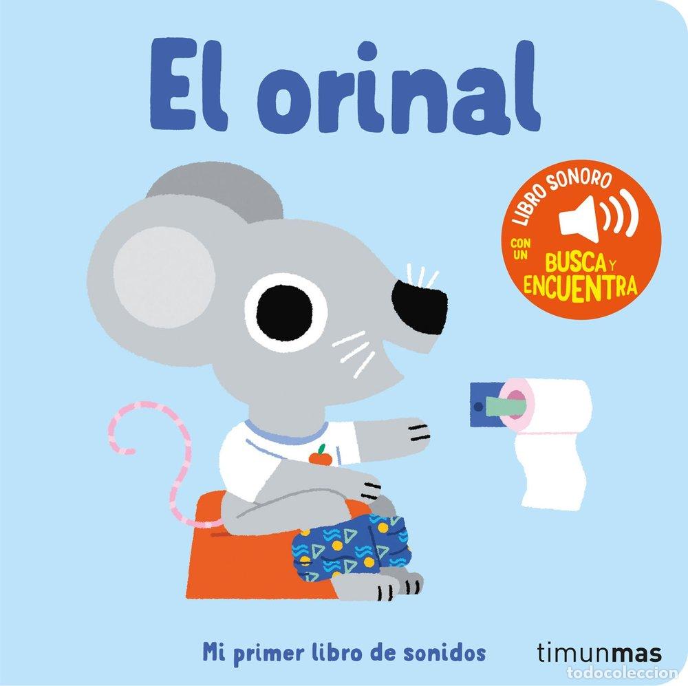 Libros: EL ORINAL MI PRIMER LIBRO DE SONIDOS - MARION BILLET