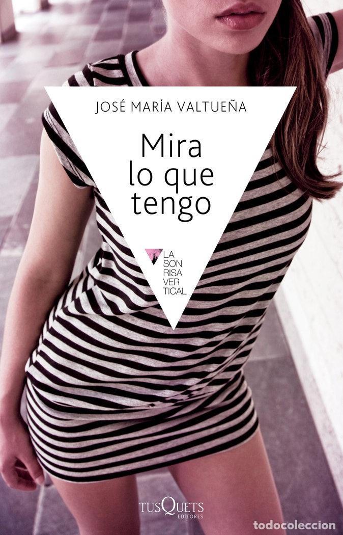 Libri: MIRA LO QUE TENGO - VALTUE&Ntilde;A, JOSE MARIA