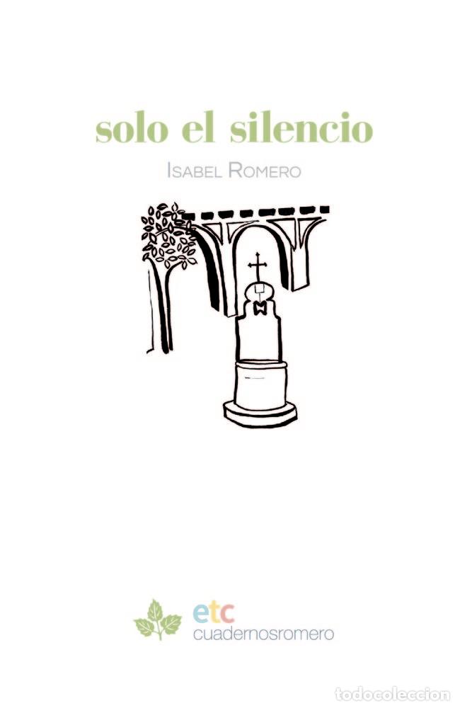 Libri: SOLO EL SILENCIO - ROMERO, ISABEL