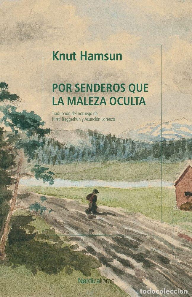 Libri: POR SENDEROS QUE LA MALEZA OCULTA BIBLIOTECA KNUT HAMSUN - HAMSUN, KNUT
