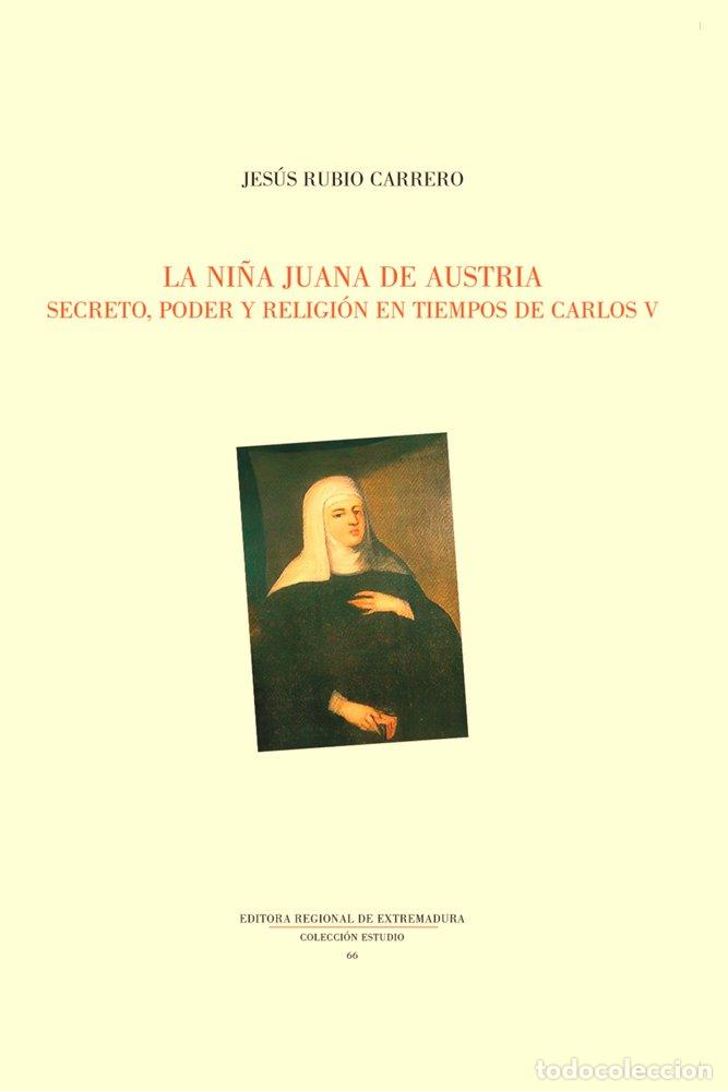 Livres: LA NI&Ntilde;A JUANA DE AUSTRIA - RUBIO CARRERO, JESUS