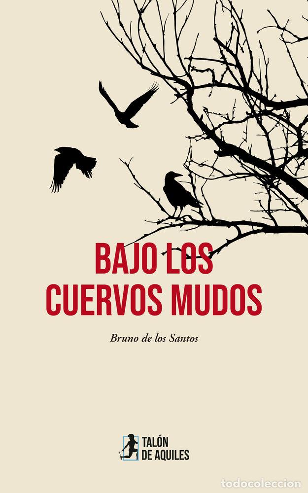 Livres: BAJO LOS CUERVOS MUDOS - DE LOS SANTOS, BRUNO