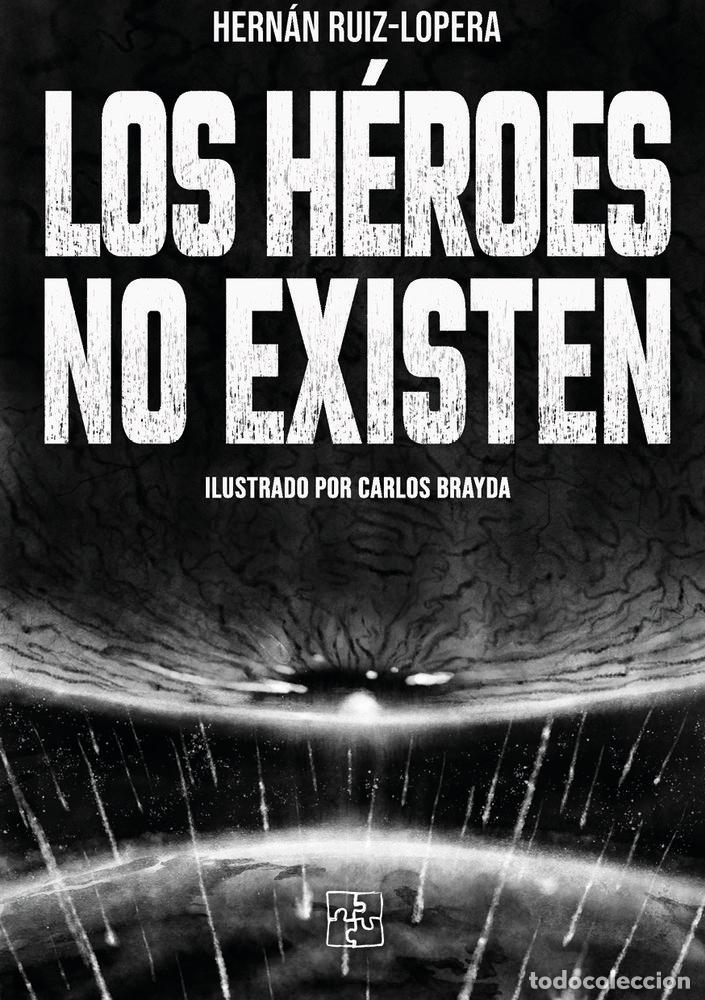 Livres: LOS HEROES NO EXISTEN - RUIZ-LOPERA, HERNAN
