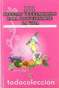 Livros: 101 RECETAS VEGETARIANAS PARA SOLUCIONARTE LA VIDA - MORENO DIAZ, ANA BEATRIZ