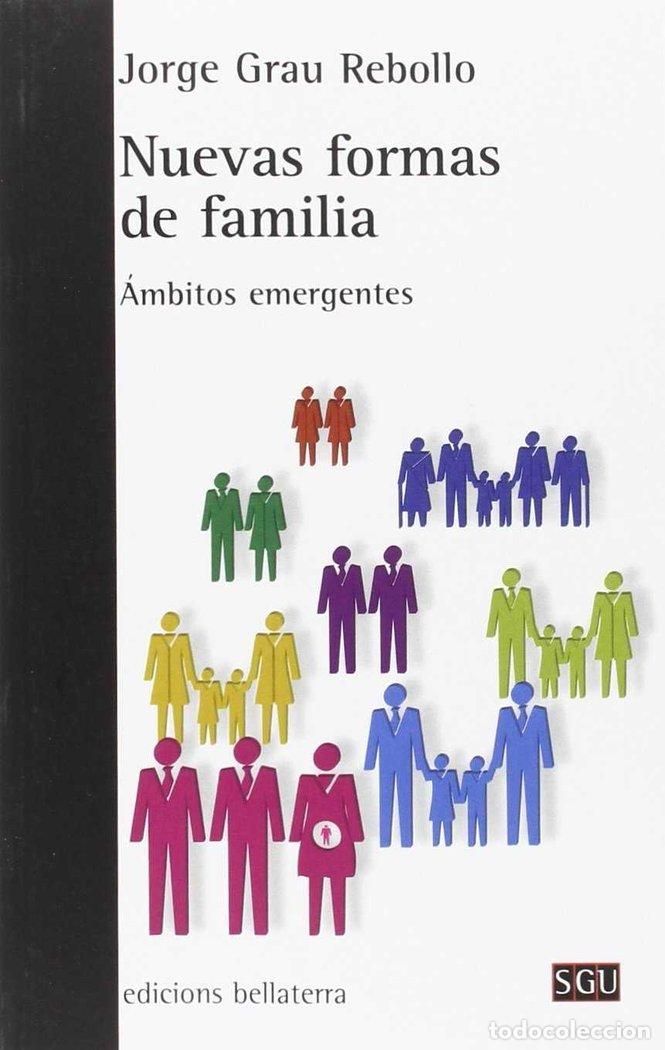 Livros: NUEVAS FORMAS DE FAMILIA - GRAU REBOLLO, JORGE