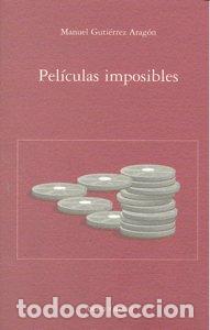 Livros: PELICULAS IMPOSIBLES - GUTIERREZ ARAGON, MANUEL