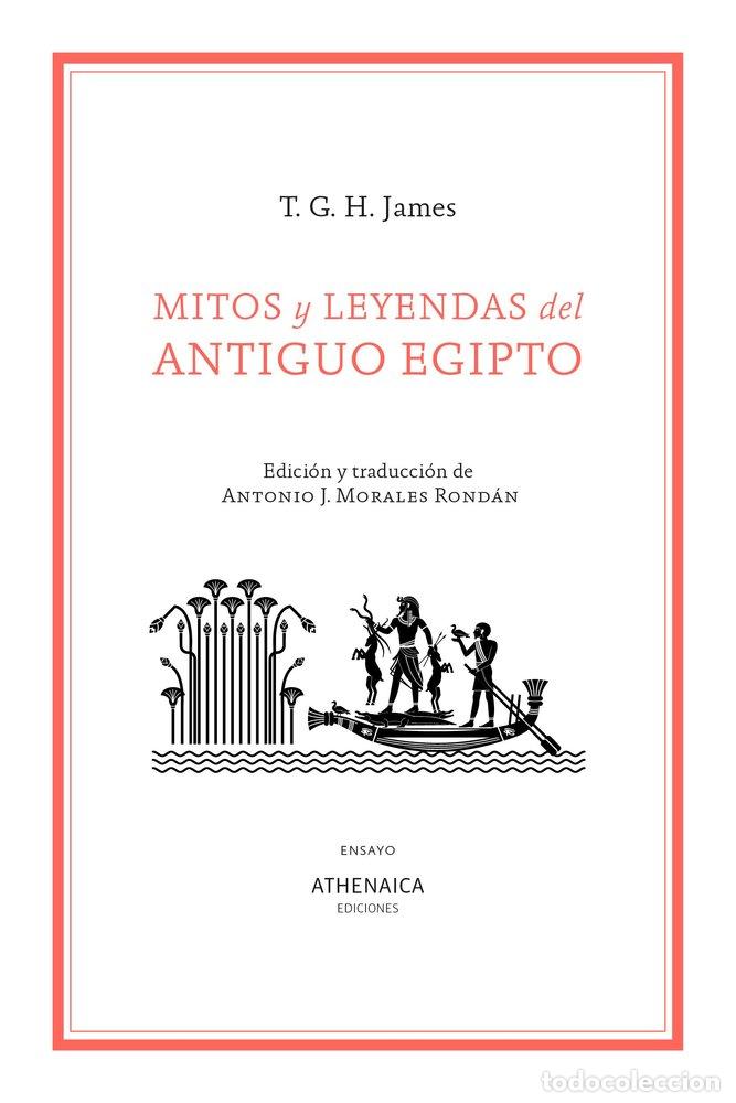 Livres: MITOS Y LEYENDAS DEL ANTIGUO EGIPTO - JAMES, THOMAS GARNET HENRY