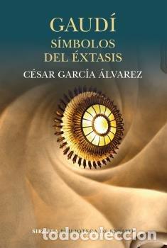 Libros: GAUDI SIMBOLOS DEL EXTASIS - GARCIA ALVAREZ, CESAR