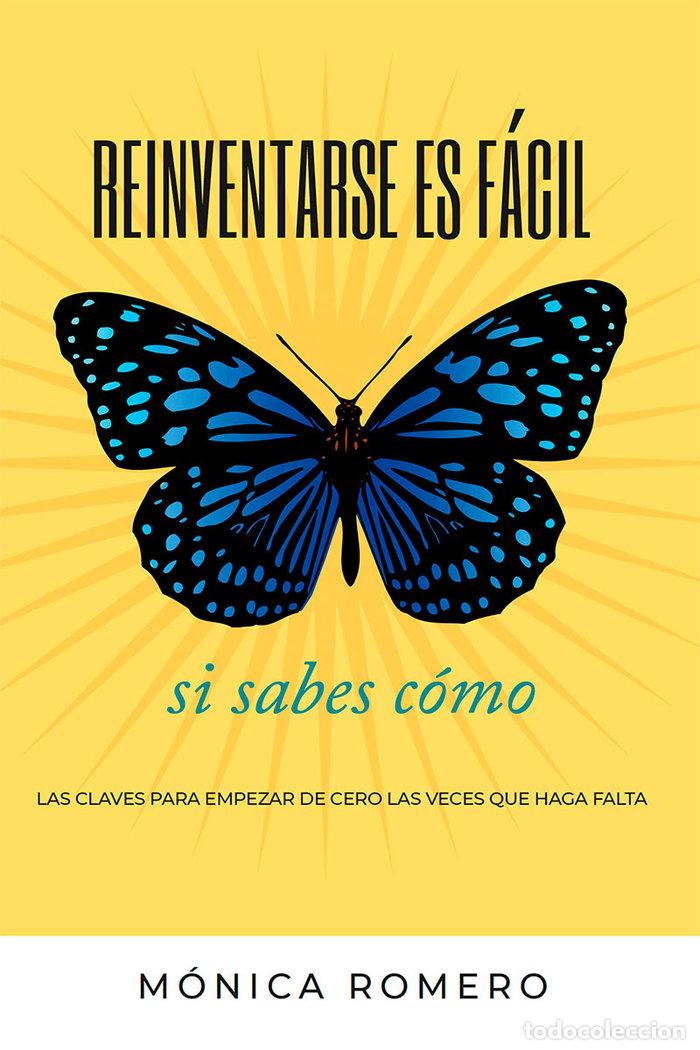 Libros: REINVENTARSE ES FACIL SI SABES COMO - ROMERO, MONICA