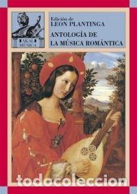 Libros: ANTOLOGIA DE LA MUSICA ROMANTICA - PLANTINGA, LEON